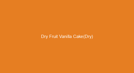 Dry Fruit Vanilla Cake(Dry)